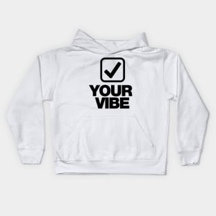 check your vibe tick box design Kids Hoodie